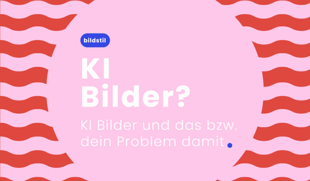 KI Bilder und das Problem damit