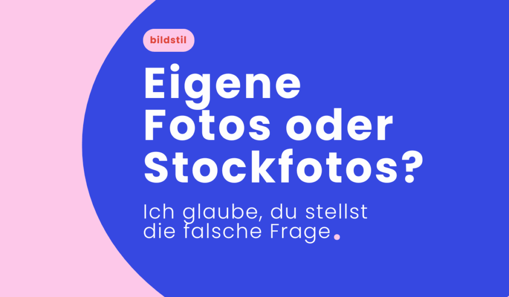 eigene fotos oder stockfotos?